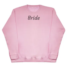 Bride - Huge Oversized Comfy Original Sweater