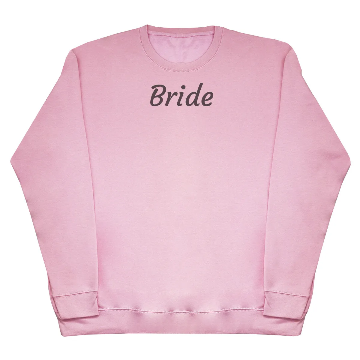 Bride - Huge Oversized Comfy Original Sweater