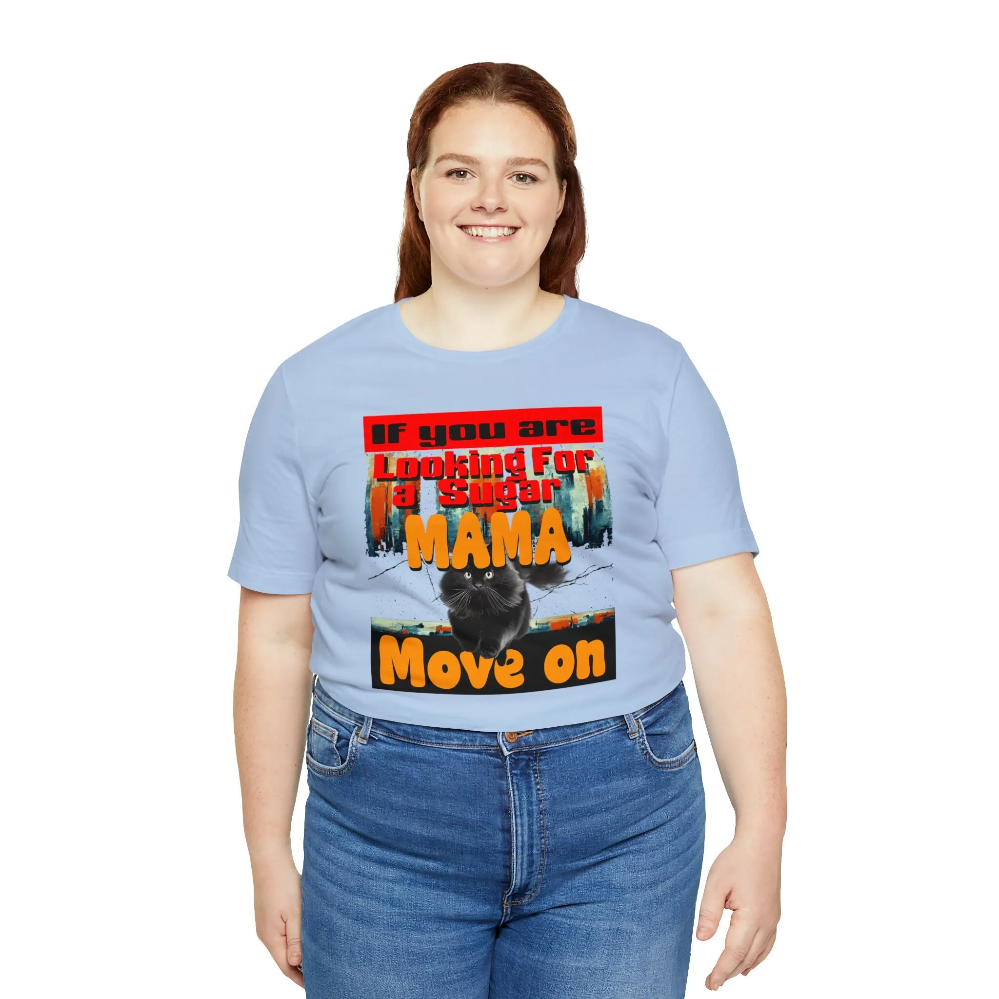 Sugar Mama T-shirt Move on T-shirt | Cute Funny Apparel | Oversize Graphic Big Women Loose fit shirt